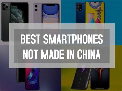 are any smartphones not made in china